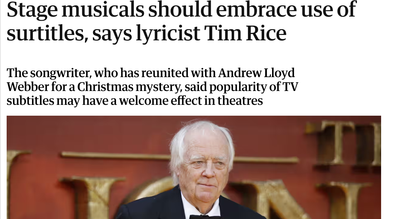 Our letter to the Guardian in response to Sir Tim Rice’s suggestion for use of surtitles in theatres